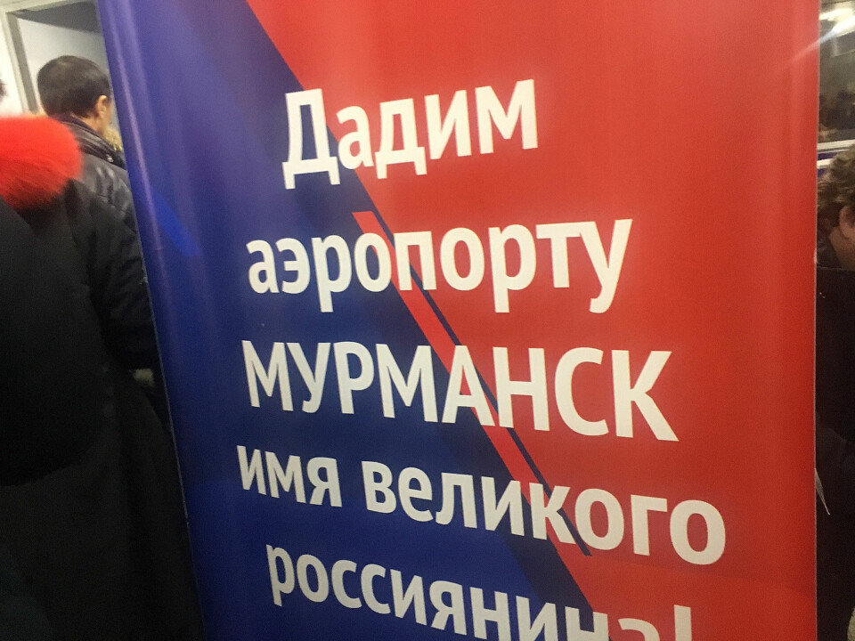 “Lets give the Airport of Murmansk the name of a great Russian!, says the poster by the airport gate. Photo: Atle Staalesen